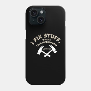 I fix stufff funny contractor shirt Phone Case