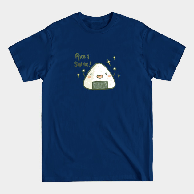 Rice and Shine - Onigiri - T-Shirt