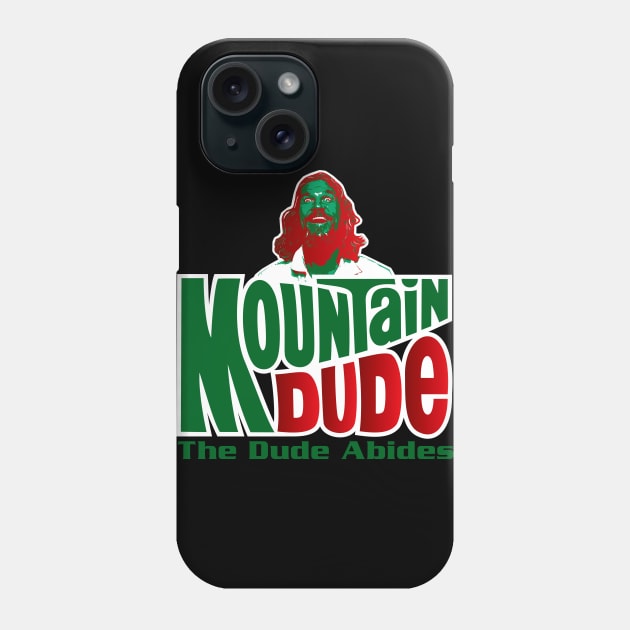 Mountain Dude Abides Phone Case by Alema Art