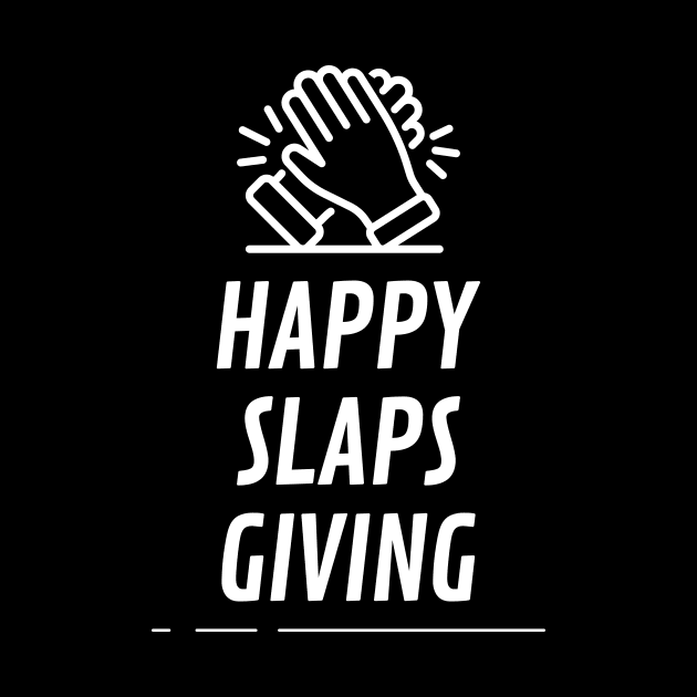 Happy Slapsgiving by Lasso Print