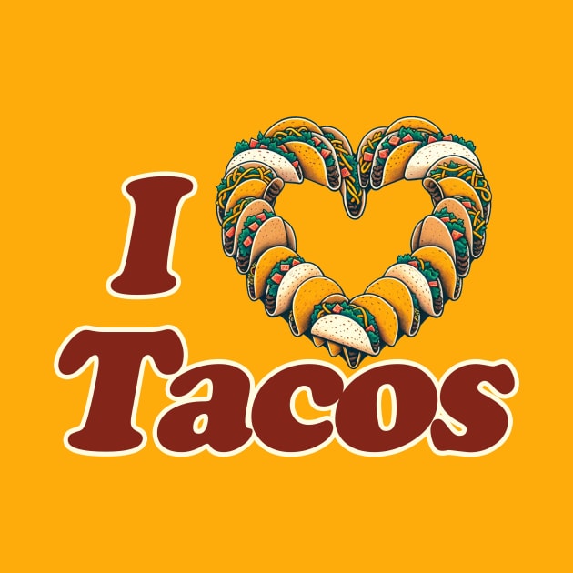 I Love Tacos by bubbsnugg