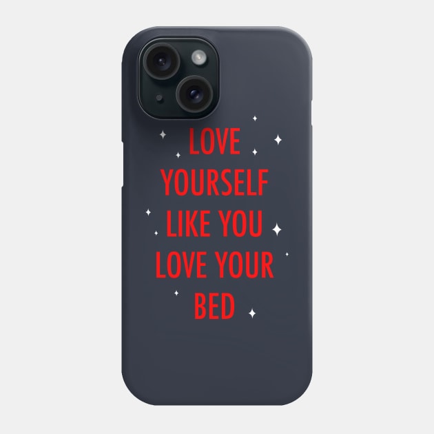 Love yourself Phone Case by Duchess Plum