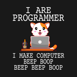 I Are Programmer I Make Computer Beep Boop T-Shirt