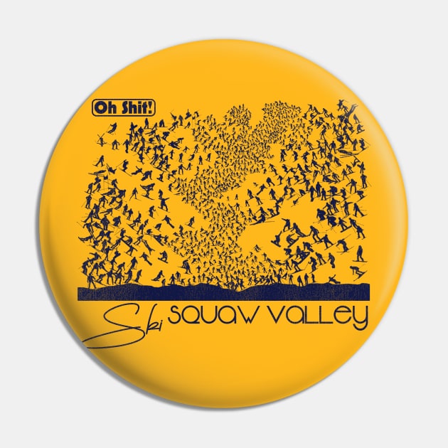 Oh Shit! Ski Squaw Valley Pin by darklordpug