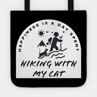 Happiness Is A Day Spent Hiking With My Cat Tote