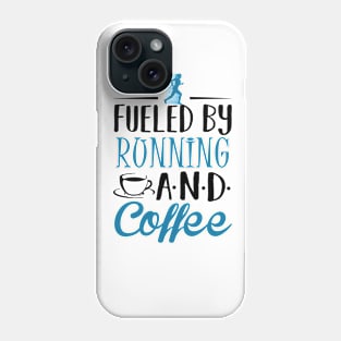 Fueled by Running and Coffee Phone Case