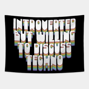 Introverted But Willing To Discuss Techno Tapestry