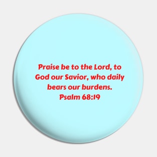 Bible Verse Psalm 68:19 Pin