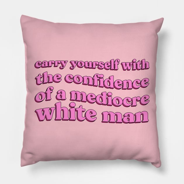 Mediocre White Man Pillow by pink + pip