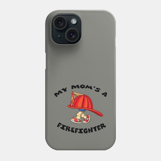 My Mom's A Firefighter Phone Case by HillBilly Peddler