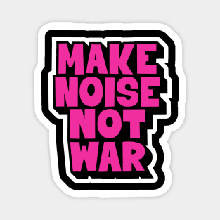 Make Noise, Not War: Punk Wisdom Series Magnet