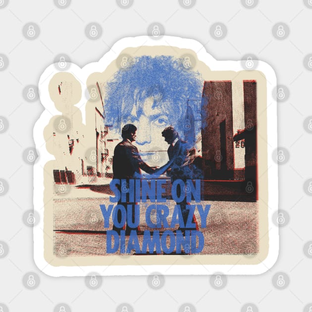 Shine on you crazy diamond Magnet by psninetynine