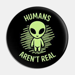 Aliens Are Real Pin