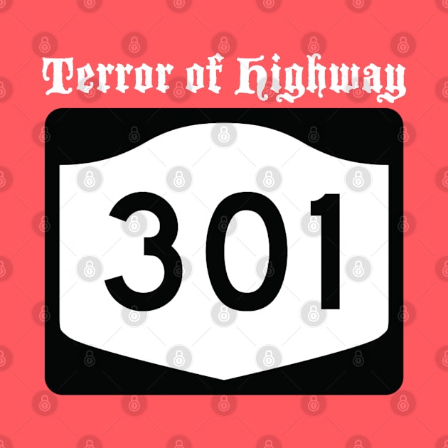 Terror of Highway 301 by SunkenMineRailroad