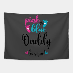 Pink Or Blue Daddy Loves You Gender Reveal Baby Announcement Tapestry