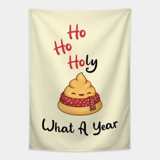 Ho Ho Holy Shit What A Year with Cute Poop Tapestry