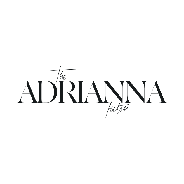 The Adrianna Factor by TheXFactor