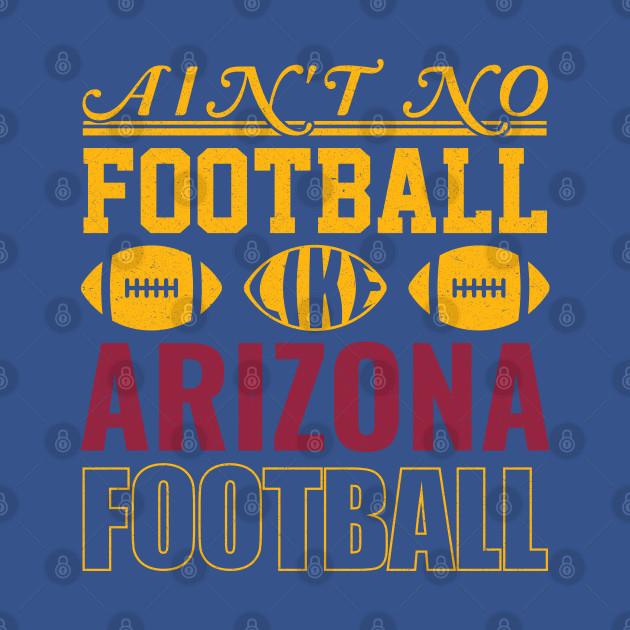 Disover Ain't No Football Like Arizona Football - Football Players - T-Shirt