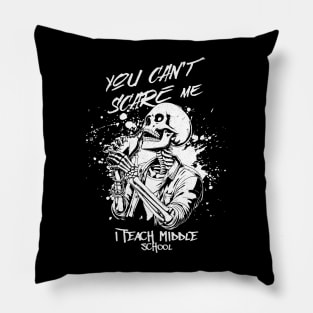 You can't scare me i teach middle school Pillow