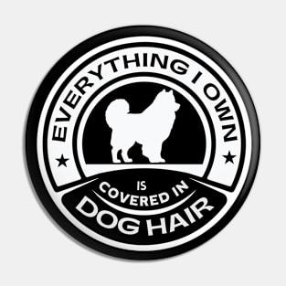 Everything I Own Is Covered In Dog Hair Funny Dog Love Shirt Gift Pin