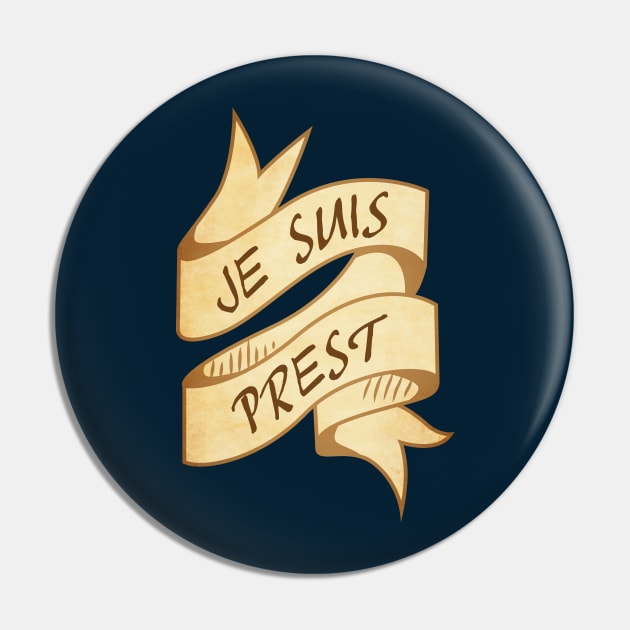 Je Suis Prest Pin by designedbygeeks