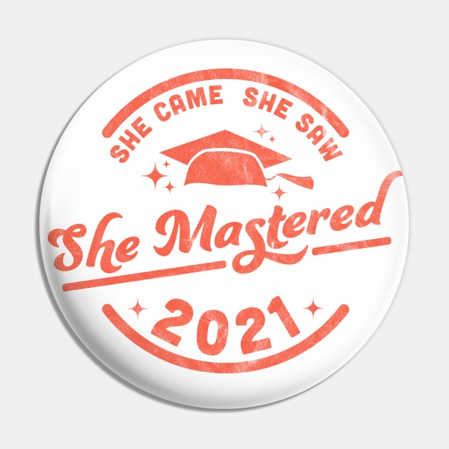 She Came She Saw She Mastered - Graduation 2021 Pin by OrangeMonkeyArt