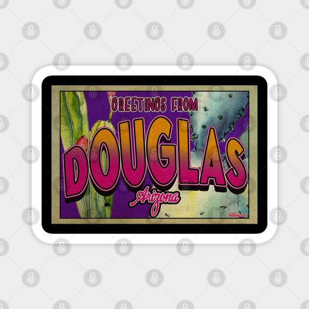 Greetings from Douglas, Arizona Magnet by Nuttshaw Studios