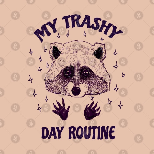 My trashy day routine! by TijanaD