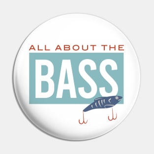 Fishing Pun All About the Bass Pin