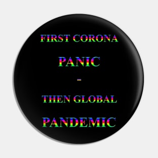 Corona Slogan - First Corona Panic Pin