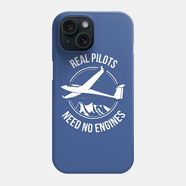 Sailplane Or Glider T-Shirt Real Pilots Need No Engines Phone Case by stearman