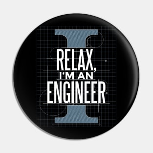 RELAX I'M AN ENGINEER Pin