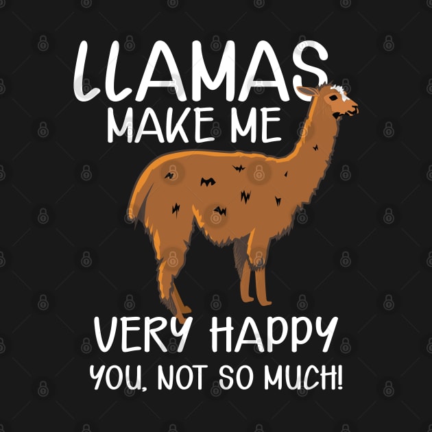 Llama - Llamas make me very happy by KC Happy Shop