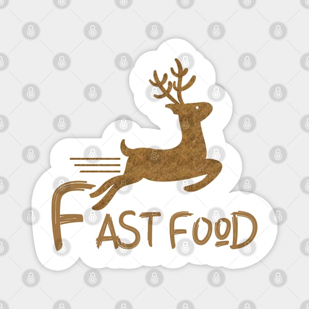 Fast Food Funny Deer Magnet by Db Printed