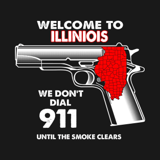 Welcome To Illinois 2nd Amendment Funny Gun Lover Owner T-Shirt