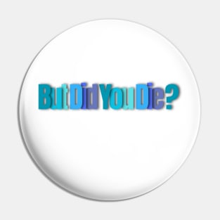 But Did You Die ? Funny AMR Paramedic coworkers gift Pin