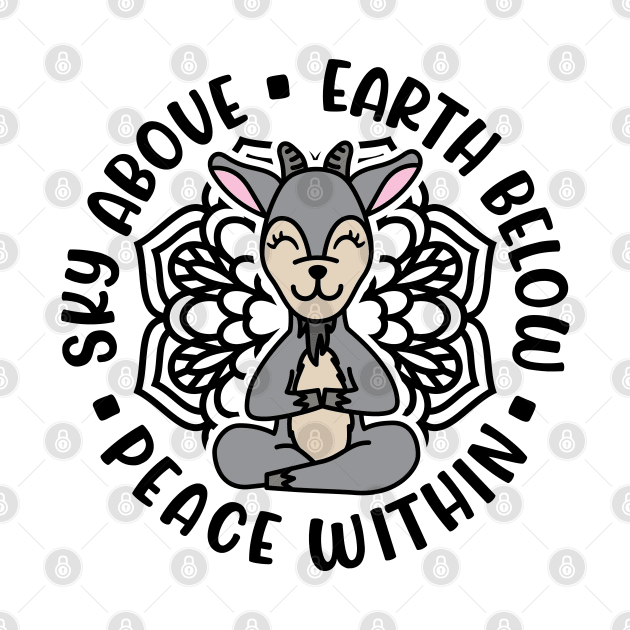 Sky Above Earth Below Peace Within Goat Yoga Cute by GlimmerDesigns