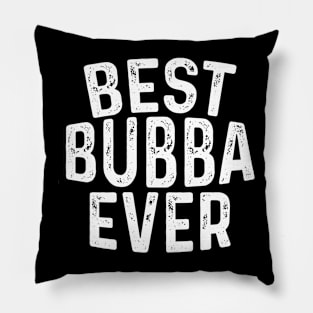 Best Bubba Ever For Best Brother Pillow