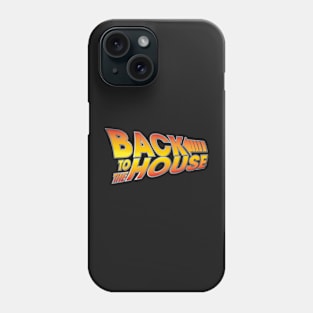 Back to the House Phone Case