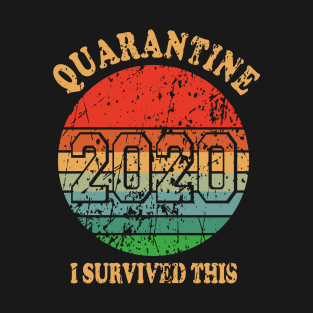 Quarantine 2020, I survived T-Shirt