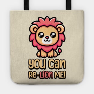 You Can Relion Me! Cute Lion Pun Tote