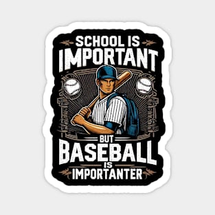 School Is Important But Baseball Is Importanter Magnet