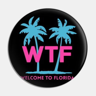 WTF - Welcome to Florida Pin