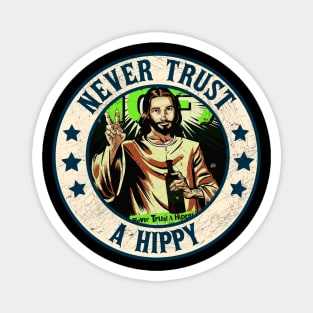 Never Trust a Hippy Magnet