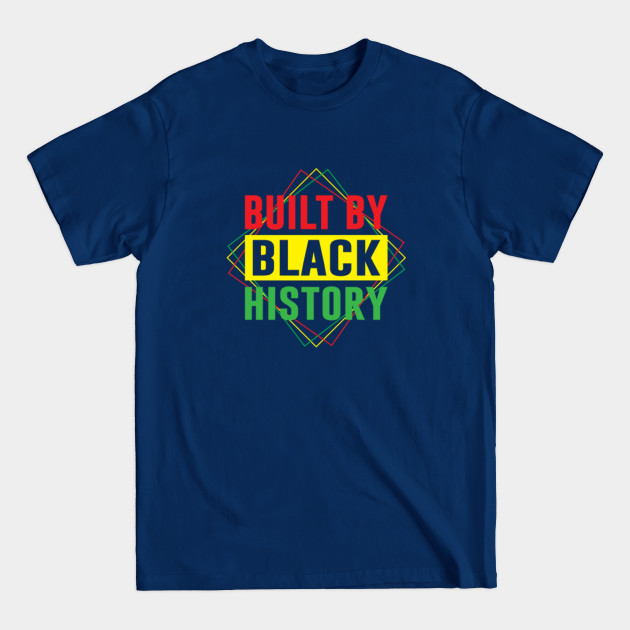 Disover Built By Black History For Black Lives Matter Square - Built By Black History - T-Shirt