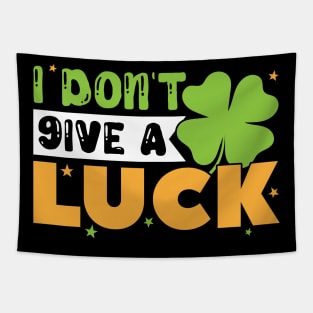 I Don't Give A Luck St Patrick's Day Tapestry