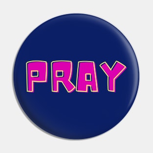 Pray Pink Playful Text Art Pin