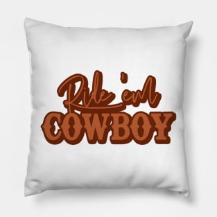 Ride ‘Em Cowboy Western Aesthetic Pillow