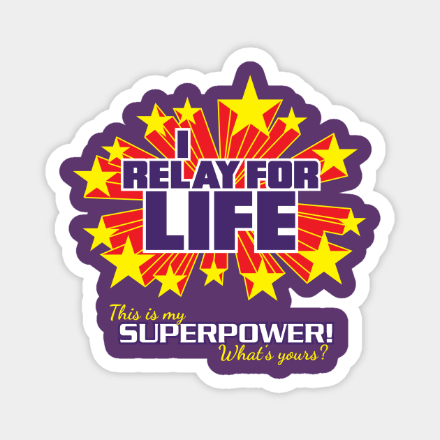 I Relay for Life in purple, What's Your Superpower? - Super Powers Collection Magnet by frankpepito