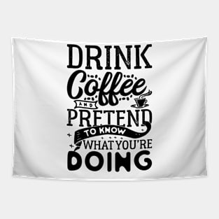 Drink Coffee and Pretend You Know What You're Doing! Tapestry